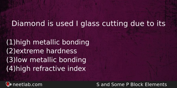 Diamond Is Used I Glass Cutting Due To Its Chemistry Question 