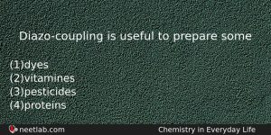 Diazocoupling Is Useful To Prepare Some Chemistry Question