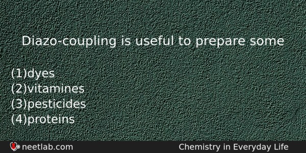 Diazocoupling Is Useful To Prepare Some Chemistry Question 