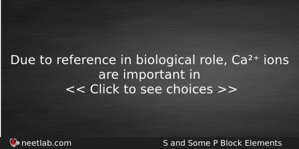Due To Reference In Biological Role Ca Ions Are Important Chemistry Question 