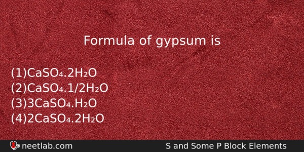 Formula Of Gypsum Is Chemistry Question 
