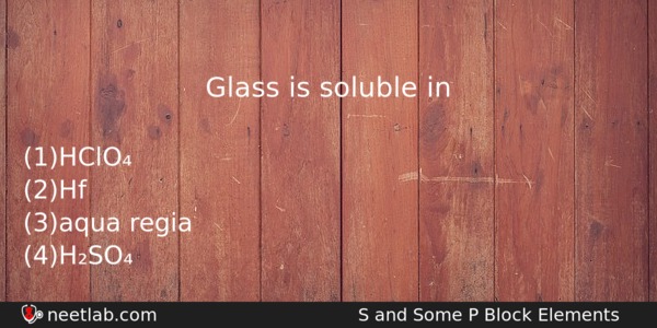 Glass Is Soluble In Chemistry Question 