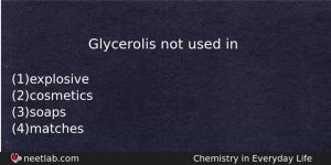 Glycerolis Not Used In Chemistry Question