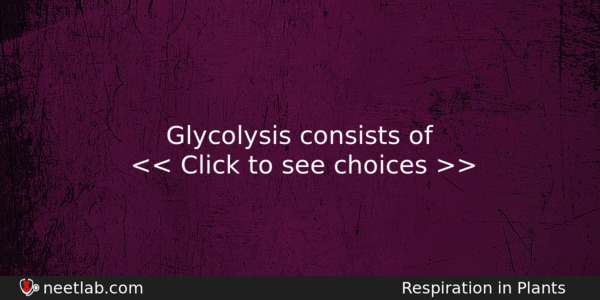 Glycolysis Consists Of Biology Question 