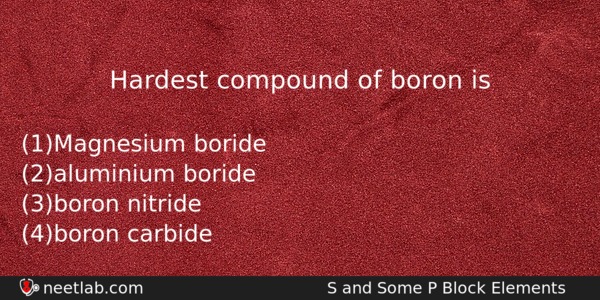 Hardest Compound Of Boron Is Chemistry Question 