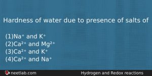 Hardness Of Water Due To Presence Of Salts Of Chemistry Question