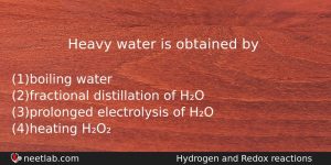 Heavy Water Is Obtained By Chemistry Question