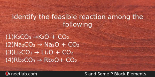 Identify The Feasible Reaction Among The Following Chemistry Question 