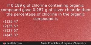 If 0189 G Of Chlorine Containing Organic Compound Gave 0287 Chemistry Question