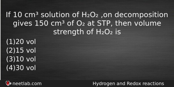 If 10 Cm Solution Of Ho On Decomposition Gives 150 Chemistry Question 