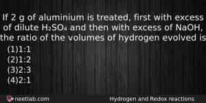 If 2 G Of Aluminium Is Treated First With Excess Chemistry Question