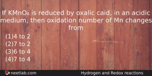If Kmno Is Reduced By Oxalic Caid In An Acidic Chemistry Question