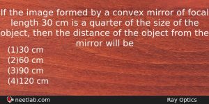 If The Image Formed By A Convex Mirror Of Focal Physics Question