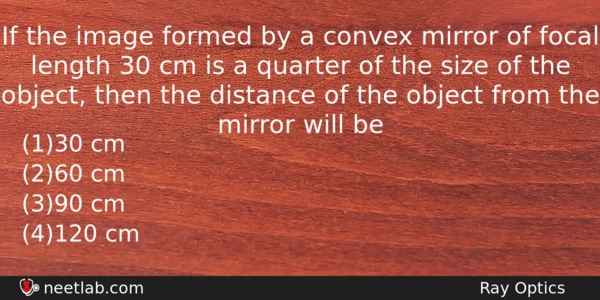 If The Image Formed By A Convex Mirror Of Focal Physics Question 