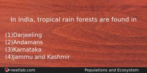 In India Tropical Rain Forests Are Found In Biology Question