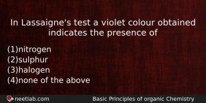 In Lassaignes Test A Violet Colour Obtained Indicates The Presence Chemistry Question
