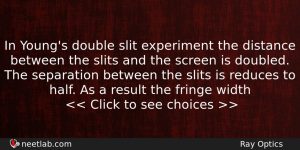 In Youngs Double Slit Experiment The Distance Between The Slits Physics Question