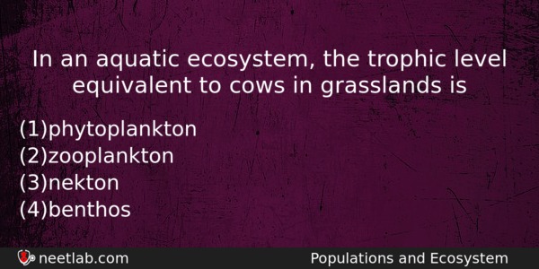 In An Aquatic Ecosystem The Trophic Level Equivalent To Cows Biology Question 
