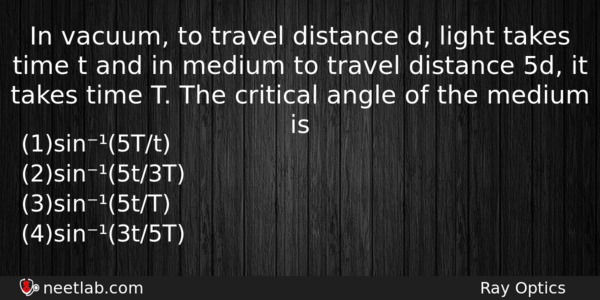 In Vacuum To Travel Distance D Light Takes Time T Physics Question 