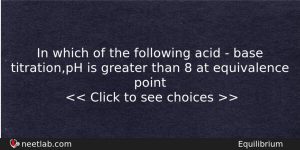 In Which Of The Following Acid Base Titrationph Is Chemistry Question