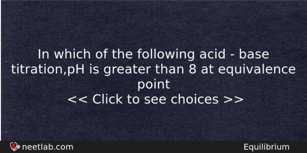 In Which Of The Following Acid Base Titrationph Is Chemistry Question 