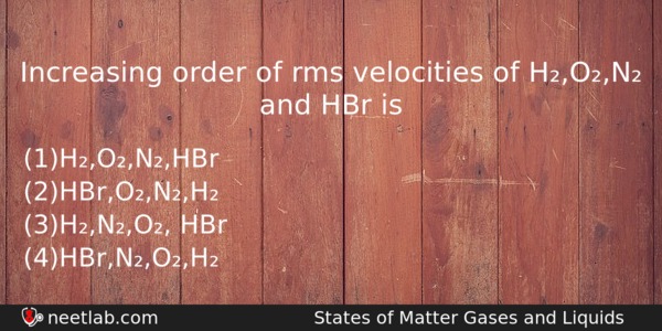 Increasing Order Of Rms Velocities Of Hon And Hbr Is Chemistry Question 