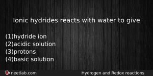 Ionic Hydrides Reacts With Water To Give Chemistry Question