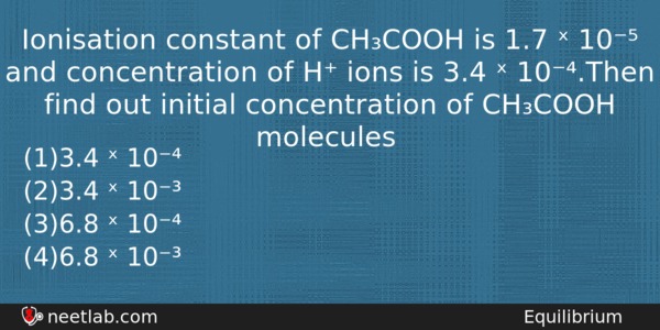 Ionisation Constant Of Chcooh Is 17 10 And Concentration Chemistry Question 
