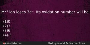 M Ion Loses 3e Its Oxidation Number Will Be Chemistry Question