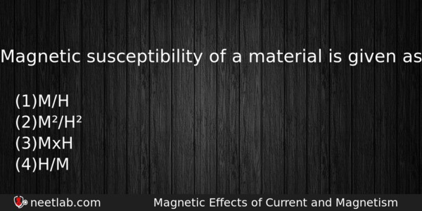 Magnetic Susceptibility Of A Material Is Given As Physics Question 