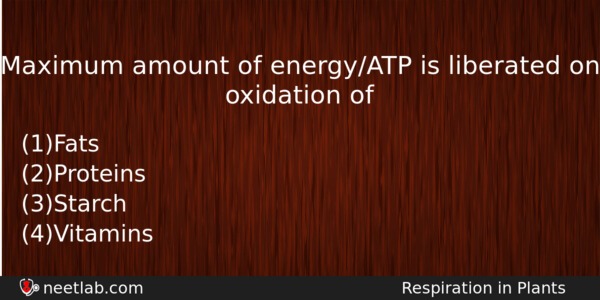 Maximum Amount Of Energyatp Is Liberated On Oxidation Of Biology Question 