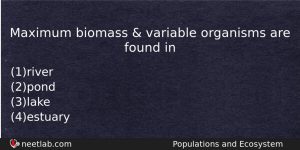 Maximum Biomass Variable Organisms Are Found In Biology Question