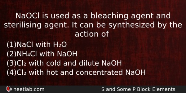 Naocl Is Used As A Bleaching Agent And Sterilising Agent Chemistry Question 