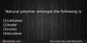 Natural Polymer Amongst The Following Is Chemistry Question