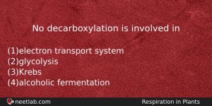 No Decarboxylation Is Involved In Biology Question