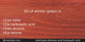 Oil Of Winter Green Is Chemistry Question