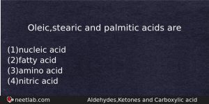 Oleicstearic And Palmitic Acids Are Chemistry Question