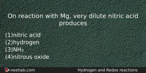 On Reaction With Mg Very Dilute Nitric Acid Produces Chemistry Question