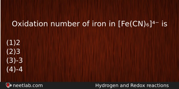 Oxidation Number Of Iron In Fecn Is Chemistry Question 
