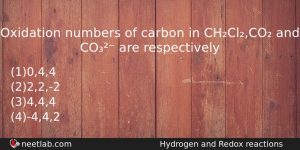 Oxidation Numbers Of Carbon In Chclco And Co Are Respectively Chemistry Question