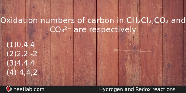 Oxidation Numbers Of Carbon In Chclco And Co Are Respectively Chemistry Question 