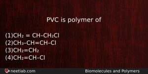 Pvc Is Polymer Of Chemistry Question