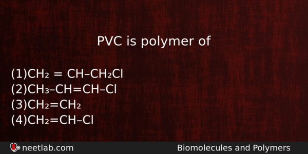 Pvc Is Polymer Of Chemistry Question 