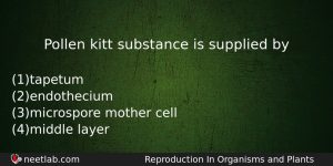 Pollen Kitt Substance Is Supplied By Biology Question