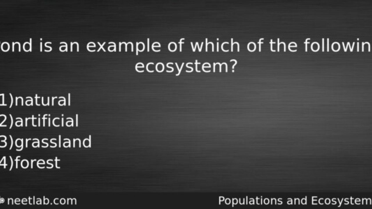 Pond is an example of which of the following ecosystem? - NEETLab