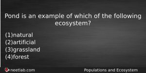 Pond Is An Example Of Which Of The Following Ecosystem Biology Question