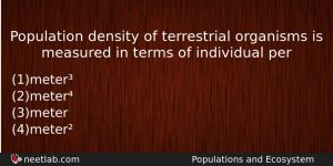 Population Density Of Terrestrial Organisms Is Measured In Terms Of Biology Question