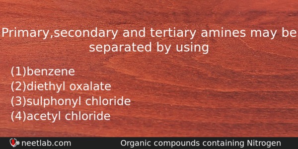 Primarysecondary And Tertiary Amines May Be Separated By Using Chemistry Question 