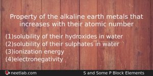 Property Of The Alkaline Earth Metals That Increases With Their Chemistry Question