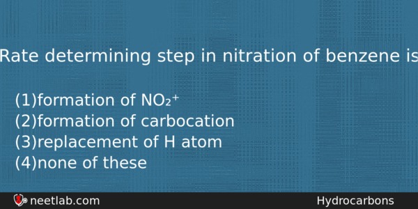 Rate Determining Step In Nitration Of Benzene Is Chemistry Question 